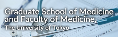 Graduate School of Medicine and Faculty of Medicine, The University of Tokyo